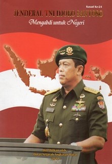 Jenderal TNI Djoko Santoso Mengabdi Untuk Negeri